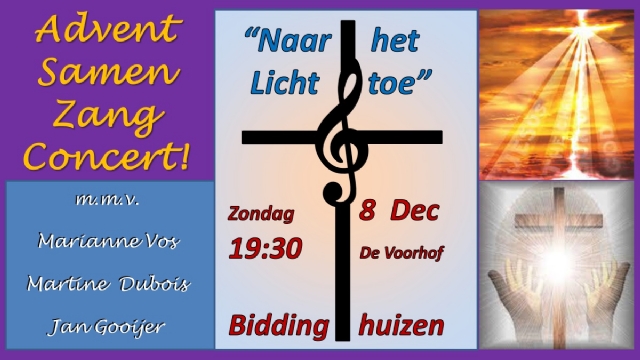 Adventsamenzangconcert Naar het licht toe  Zondag 8 december om 19.30 uur in De Voorhof